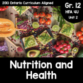 (Grade 12, HFA 4U) Unit 2: Nutrition and Health (Ontario F