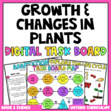 (Grade 3) Digital Task Board: Growth & Changes in Plants (