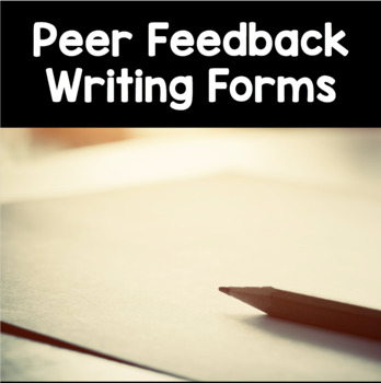 Preview of {Grades 4 - 8} Peer Feedback Writing Form