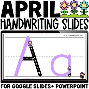 Preview of Handwriting Practice for Letter Writing APRIL Letter Formation Digital Slides