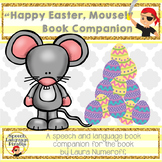 "Happy Easter, Mouse!" Speech and Language Book Companion
