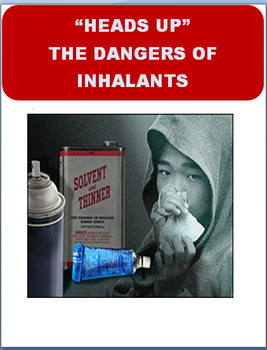 Preview of "Heads Up"-The Dangers of Inhalants- sniffing, bagging, huffing. CDC Standard 2