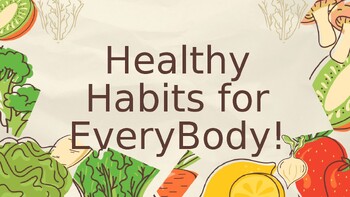 Preview of "Healthy Habits For Everybody" Elementary Grade Level Presentation