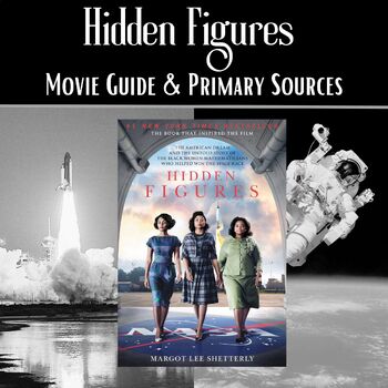 Preview of Hidden Figures (2017) Movie Guide & Primary Source Activities
