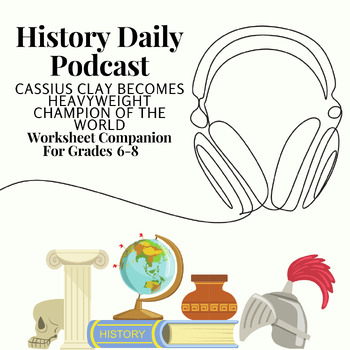 Preview of 'History Daily Podcast: Cassius Clay Becomes Heavyweight Champion of the World'
