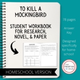 {Homeschool} To Kill a Mockingbird Student Workbook: Research, Novel & Paper