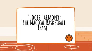 Preview of "Hoops Harmony: The Magical Basketball Team"