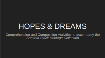 Preview of "Hopes & Dreams"--Teacher and Student supports for the Sankofa series (Canada)