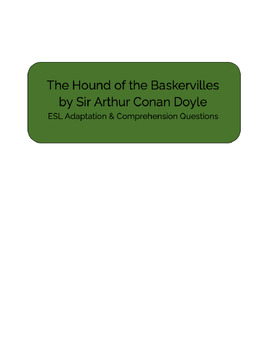 Preview of "Hound of the Baskervilles" by Arthur Conan Doyle-Adaptation for ESL & Questions