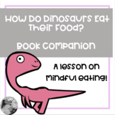 How Do Dinosaurs Eat Their Food: An editable lesson on min