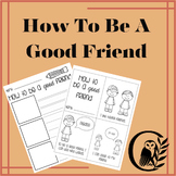 "How To Be A Good Friend" Writing Pages/Worksheets
