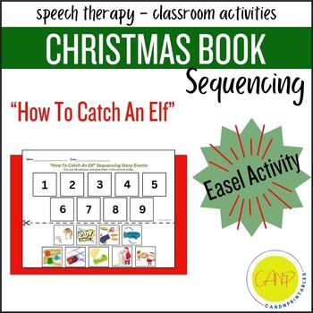 Preview of "How To Catch An Elf" Easel Activity Sequencing, Narrative Retell, Christmas