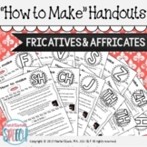 "How to Make" Articulation Handouts - Fricatives & Affricates