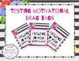 "I Believe in You" Testing Motivational Brag Tags