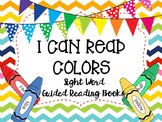 "I Can Read Colors"- Sight Word Guided Reading Booklet, Level A/B