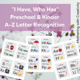 "I Have, Who Has" Preschool & Kinder A-Z Letter Recognitio