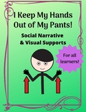 "I Keep My Hands Out Of My Pants" Social Narrative & Visua