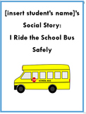 "I Ride the School Bus Safely" Social Story - EDITABLE