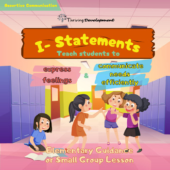 Preview of "I" Statements Guidance & Small Group SEL Lesson. Teach Assertive Communication