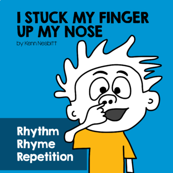 Preview of 'I Stuck My Finger Up My Nose  ' by Kenn Nesbitt. Repetition, rhythm and rhyme.