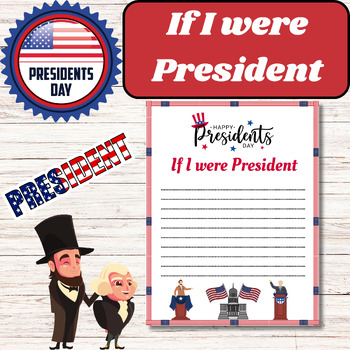 Preview of ''If I Were President'' Writing, President's Day Activities, Presidents' Day