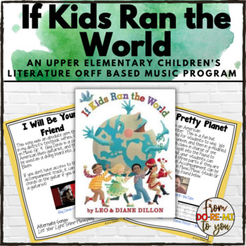 Preview of "If Kids Ran the World" Upper Elementary Music Orff Program