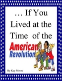 ...If You Lived at the Time of the American Revolution Ima