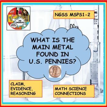 Preview of  Investigating density to find the main metal in U.S. pennies? MS PS1-2 CER SEP