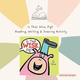 "Is That Wise, Pig?" Read aloud & Drawing Lesson & Activity