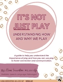 "It's not JUST play" guide for play based therapy