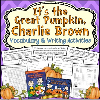 Preview of It's the Great Pumpkin, Charlie Brown * Vocabulary and Writing Activities