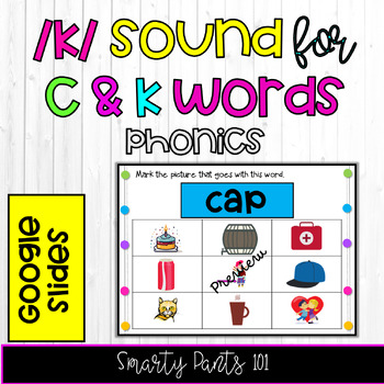 Preview of /K/ Sound for C and K words Phonics Skills - Google Slides