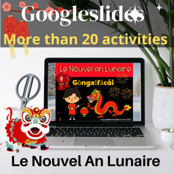 Preview of  LE NOUVEL AN LUNAIRE ( Nouvel an Chinois ) : French Digital Google Slides