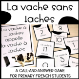{La vache sans taches} A call-and-answer game for French P