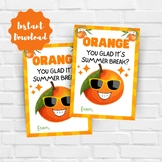 Last Day of School Printable Snack Tag: Orange You Glad Su