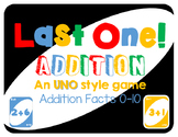 "Last One" Addition Game 0-10 - An UNO Style Game
