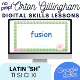 Orton Gillingham Digital Lesson Latin SH CI XI TI SI