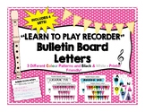 'Learn to Play Recorder' Bulletin Board Letters ~ 4 sets!