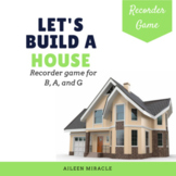 Let's Build a House {Recorder Game for B-A-G}