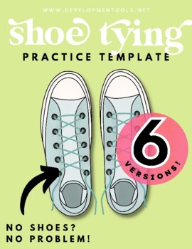 Preview of ** Life Skills + ADL Printable Shoe Tying Practice Template: 6 Versions **