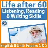 'Life after 60' IB DP English B HL: Listening, Reading & W