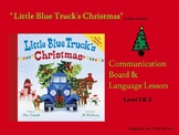" Little Blue Truck's Christmas" Communication Board/Langu