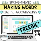 "Making Words" for Spring FREEBIE (Digital - Google Slides)