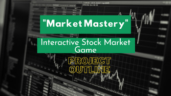 Preview of "Market Mastery" Interactive Stock Market Game - "Project Outline & Instructions