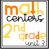Math Centers - 2nd Grade (Unit 3)