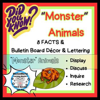 Preview of Did You Know Facts - "Monster" Animals- Bulletin Board Enrichment Microlearning