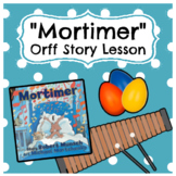 "Mortimer" Orff Story Lesson || Steady Beat, Glissando, & 