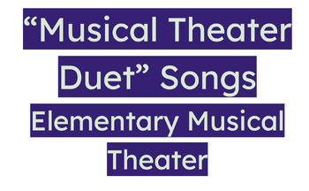 Preview of "Musical Theater Duet" Songs- Theater Arts Music Remote Homework Lesson