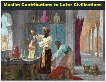 Preview of "Muslim Contributions to Later Civilizations" -  Article, Power Point, Assess