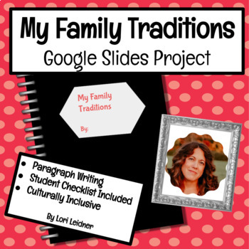 Preview of  My Family Traditions - Nonfiction Paragraph Writing - Google Slides Download